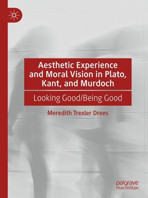 cover image of Aesthetic Experience and Moral Vision in Plato, Kant, and Murdoch